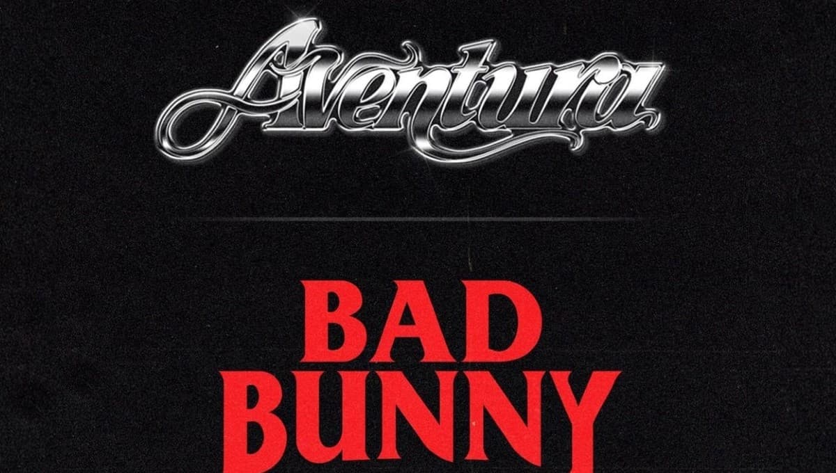Bad Bunny y Aventura – ‘Volví’: LETRA y VIDEO oficial